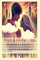 Finding Home in You: In a city of strangers they found home in each other B0F5RV4MRW Book Cover