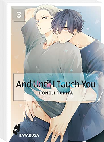 9783551621887 And Until I Touch you 3: Sexy Yaoi-Reihe ab 18 über zwei Rowdys, die ihre softe Seite entdecken!