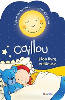 Hardcover Caillou Mon livre veilleuse [French] Book