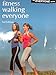 Fitness Walking Everyone