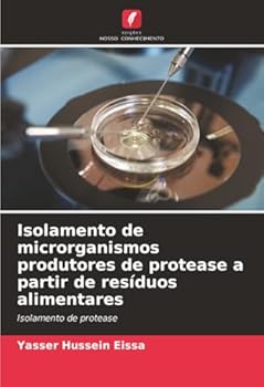 Paperback Isolamento de microrganismos produtores de protease a partir de resíduos alimentares [Portuguese] Book
