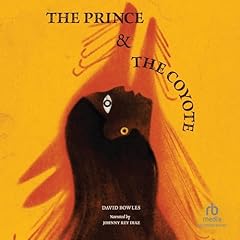 The Prince & the Coyote Audiolibro Por David Bowles, Amanda Mijangos - illustrator arte de portada