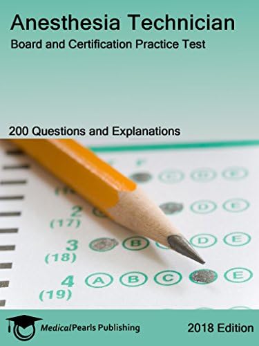 Anesthesia Technician: Board and Certification Practice Test