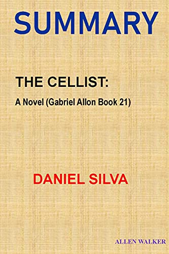 SUMMARY: THE CELLIST: A Novel (Gabriel Allon Book 21) BY DANIEL SILVA