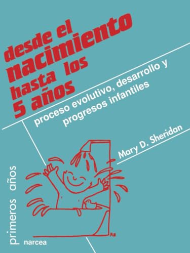 Portada de Desde el nacimiento hasta los 5 años: Proceso evolutivo, desarrollo y progresos infantiles