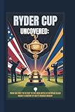RYDER CUP UNCOVERED: FROM THE FIRST TEE IN 1927 TO THE 2025 BATTLE AT BETHPAGE BLACK NEARLY A CENTURY OF GOLF’S FIERCEST RIVALRY