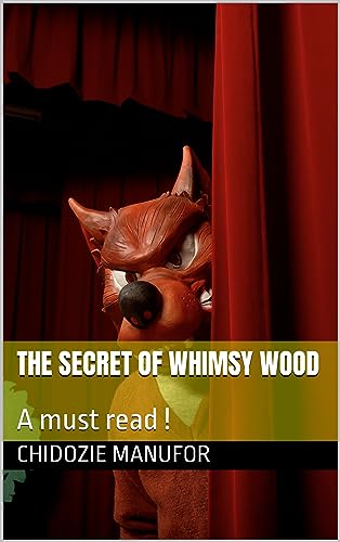 The secret of whimsy wood : A must read ! (English Edition)