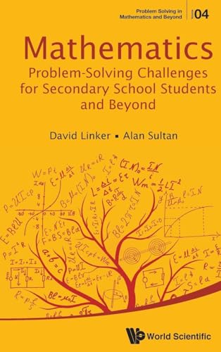 Mathematics Problem-Solving Challenges For Secondary School Students And Beyond (Problem Solving in Mathematics and Beyond)