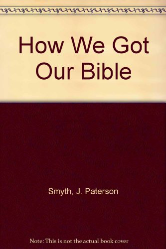 How we got our Bible, B00085KL4W Book Cover