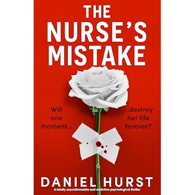 The Nurse's Mistake: A totally unputdownable and addictive psychological thriller