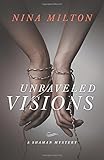 Unraveled Visions (A Shaman Mystery, 2)