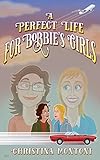 A Perfect Life for Bobbie's Girls