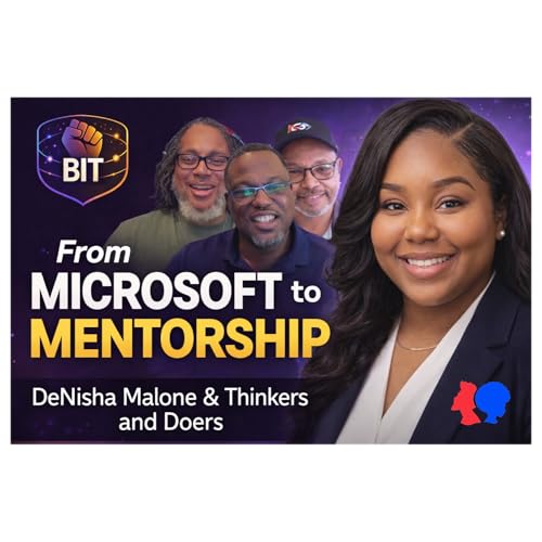 From Power BI Queen to Purpose-Driven Builder | DeNisha Malone on AI, Data & Thinkers and Doers