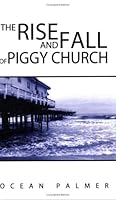 The Rise and Fall of Piggy Church 0970240570 Book Cover