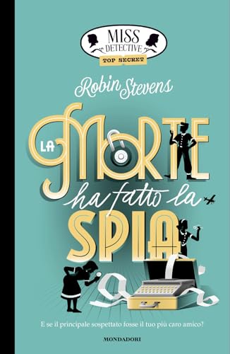 Top Secret. La morte ha fatto la spia. Miss Detective: Vol. 3