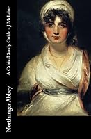 Northanger Abbey - A Critical Study Guide (Annotated) 1515057941 Book Cover