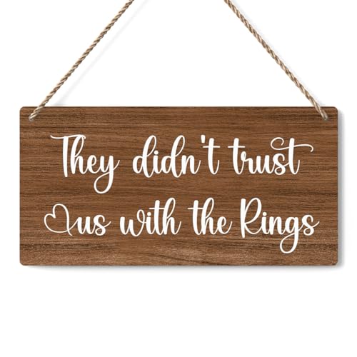 Rustic Wedding Sign They Didn't Trust Us With the Rings, Ring Bearer Sign, Funny Wedding Decor Weddings Stuff Engagement Decorations 12x6 Inches (Brown)