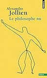  Le philosophe nu de Jollien, Alexandre (2014) Poche