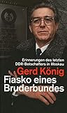  Fiasko eines Bruderbundes: Erinnerungen des letzten DDR-Botschafters in Moskau (edition ost)