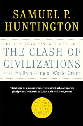 The Clash of Civilizations and the Remaking of World Order