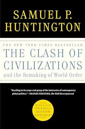 The Clash of Civilizations and the Remaking of World Order