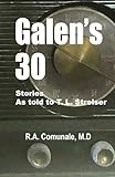 Galen's 30: Stories As Told to T.L. Strelser (The Berto Stories)