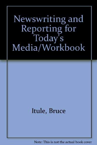 Newswriting and Reporting for Today's Media/Workbook