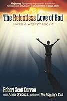 The Relentless Love of God: saved a wretch like me 0998080381 Book Cover