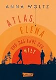 Atlas, Elena und das Ende der Welt: Ergreifende Freundschaftsgeschichte ab 12 Jahren über den Umgang mit Cybermobbing und Trauer (German Edition)
