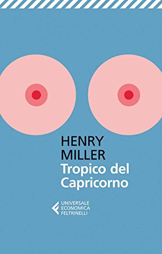 Henry Miller – Tropico del Capricorno (2012)