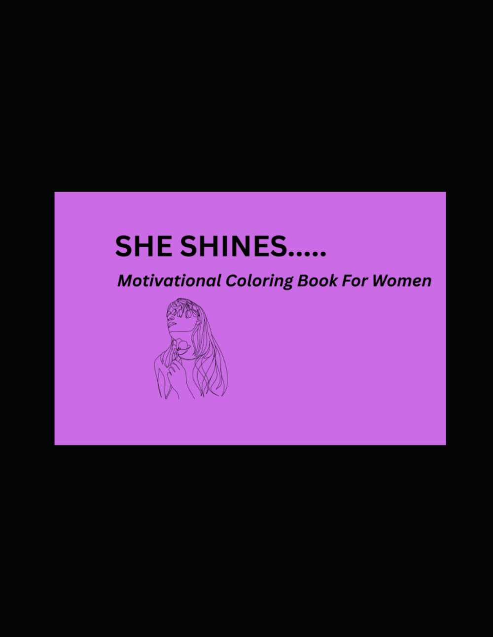 She Shines: Motivational Coloring Book for Women