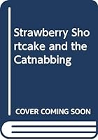 Strawberry Shortcake and the Catnabbing (Little Pops) 0394852923 Book Cover