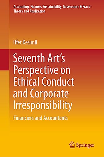 Seventh Art’s Perspective on Ethical Conduct and Corporate Irresponsibility: Financiers