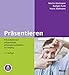 Produktbild Präsentieren: Präsentationen: zielgerichtet, adressatenorientiert, nachhaltig. Mit E-Book inside (Beltz Weiterbildung)