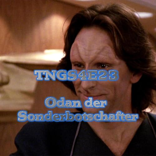 #046 - TNGS4E23 (Odan der Sonderbotschafter)
