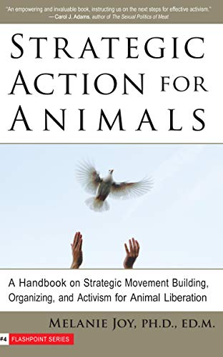 Imagen del productoStrategic Action for Animals: A Handbook on Strategic Movement Building, Organizing, and Activism for Animal Liberation: 04 (Flashpoint)