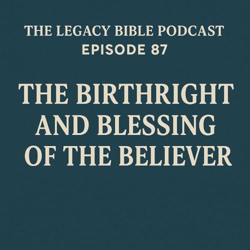The Birthright and Blessing of the Believer