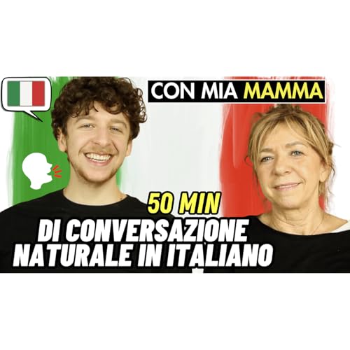Episode 687: Conversazione Naturale Con Mamma Tiziana | Imparare l’Italiano