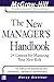 The New Manager's Handbook: 24 Lessons for Mastering Your New Role (The McGraw-Hill Professional Education Series)