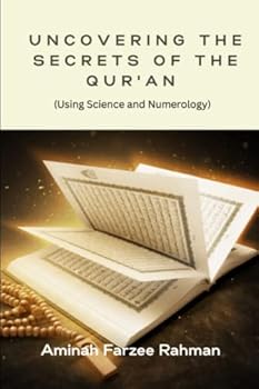 Uncovering the Secrets of the Qur'an: Using Science and Numerology