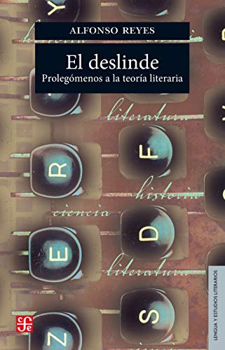 El deslinde. Prolegomenos o la teoría literaria (Letras Mexicanas) (Spanish Edition)