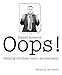 Oops!: Helping Children Learn Accidentally