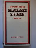 Grausames Sizilien. Novellen. Deutsch von M. Steinhoff und I. Nickel. - Giovanni Verga 