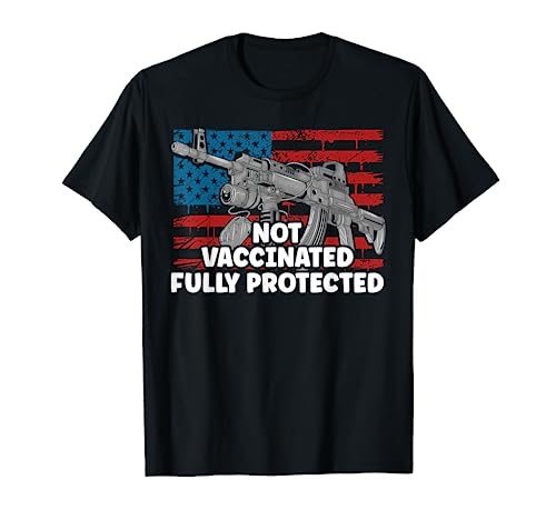 Not Vaccinated Fully Protected Second Amendment T-Shirt
