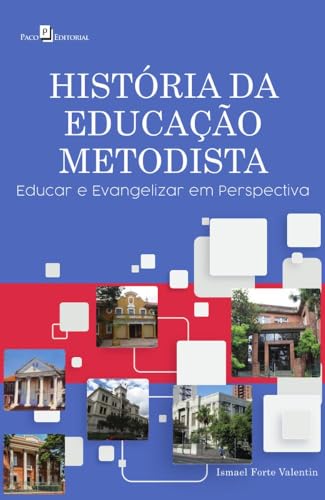 História da educação metodista: educar e evangelizar em perspectiva