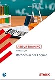  STARK Abitur-Training - Chemie Rechnen in der Chemie