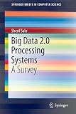 Big Data 2.0 Processing Systems: A Survey (SpringerBriefs in Computer Science)