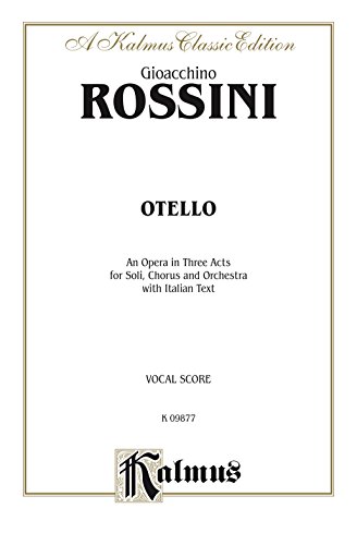 Otello (An Opera in Three Acts for Soli, Chorus and Orchestra with Italian Text): Vocal (Opera) Score (Kalmus Edition) (Italian Edition)