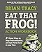Eat That Frog! Action Workbook: 21 Great Ways to Stop Procrastinating and Get More Done in Less Time