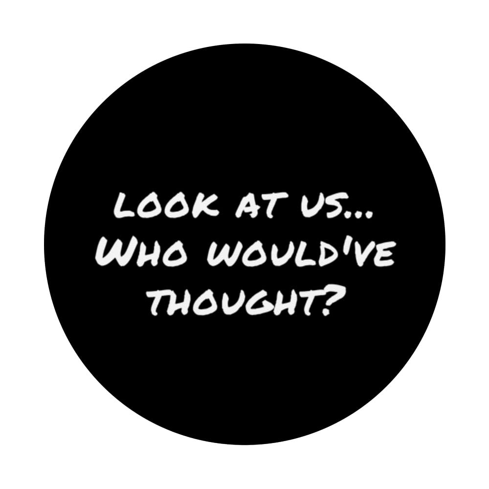Who Would’ve Thought Funny Catchphrase Meme Not Me PopSockets Swappable PopGrip, Black - Image 3